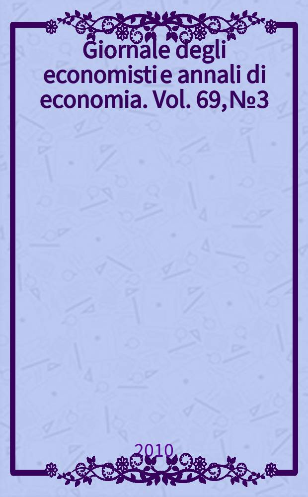Giornale degli economisti e annali di economia. Vol. 69, № 3 : University reform and the labour market in Italy = Экономический анализ в экономике