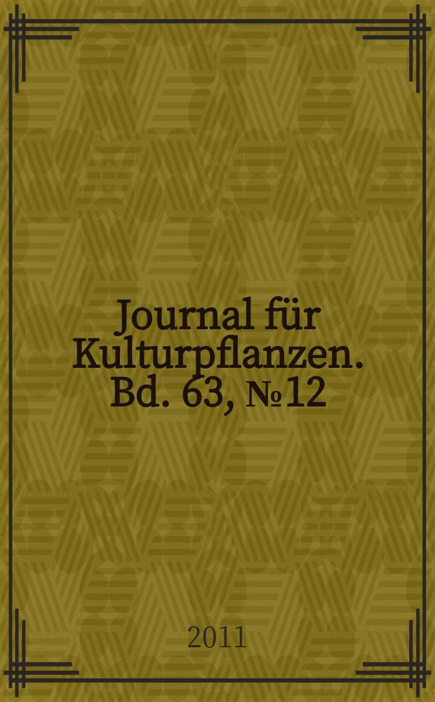 Journal für Kulturpflanzen. Bd. 63, № 12