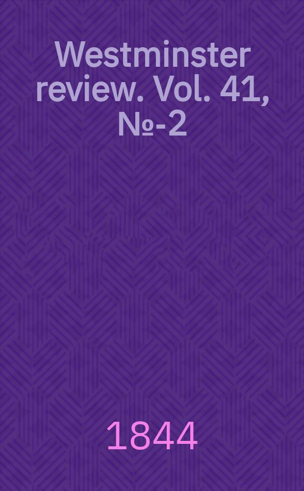 Westminster review. Vol. 41, № 1- 2