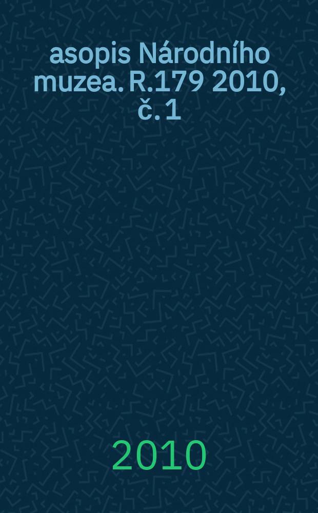 Časopis Národního muzea. R.179 2010, č. 1/2