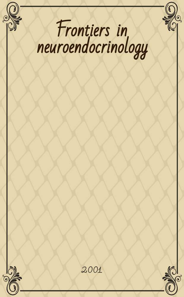 Frontiers in neuroendocrinology : Off. j. of the Intern. neuroendocrine federation and the Amer. neuroendocrine soc. Vol.22, №3