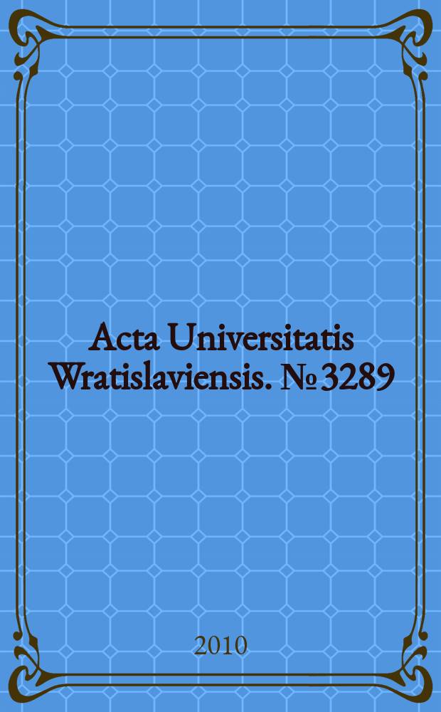 Acta Universitatis Wratislaviensis. № 3289