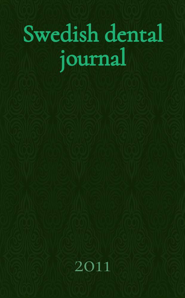 Swedish dental journal : Sci. j. of the Swedish dental federation From 1977 a fusion and continuation of "Svensk tandläkare tidskrift ", "Odontologisk revy". Vol. 35, № 3