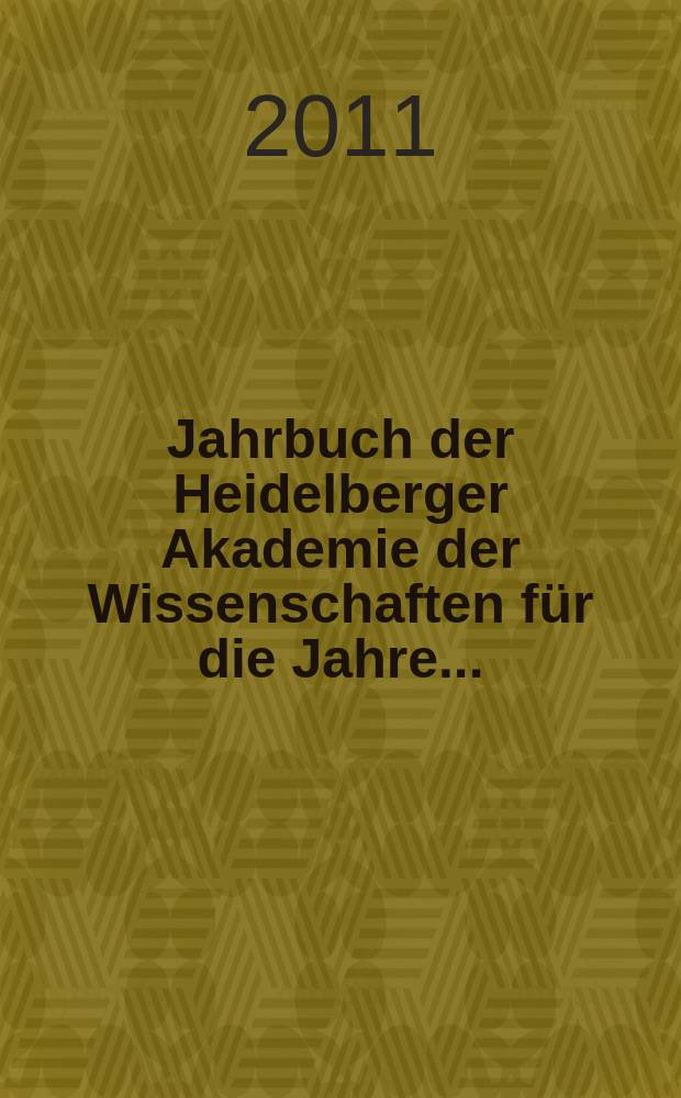Jahrbuch der Heidelberger Akademie der Wissenschaften für die Jahre ..