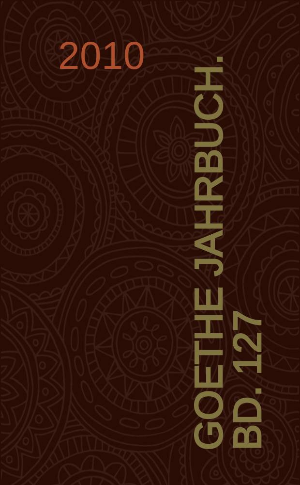 Goethe Jahrbuch. Bd. 127