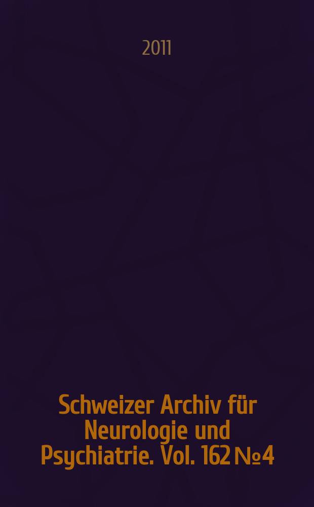 Schweizer Archiv für Neurologie und Psychiatrie. Vol. 162 № 4