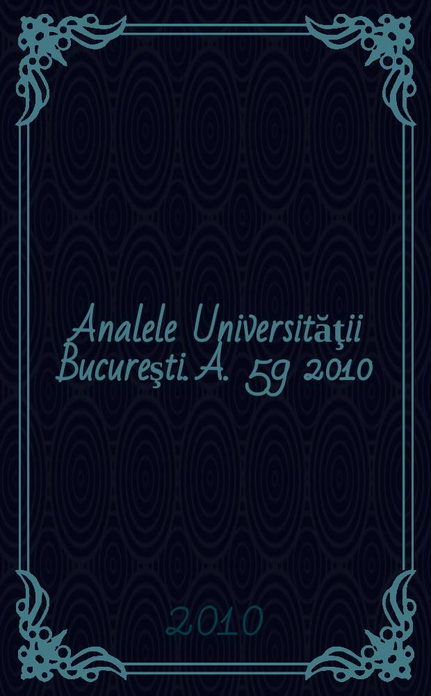 Analele Universităţii Bucureşti. A. 59 2010