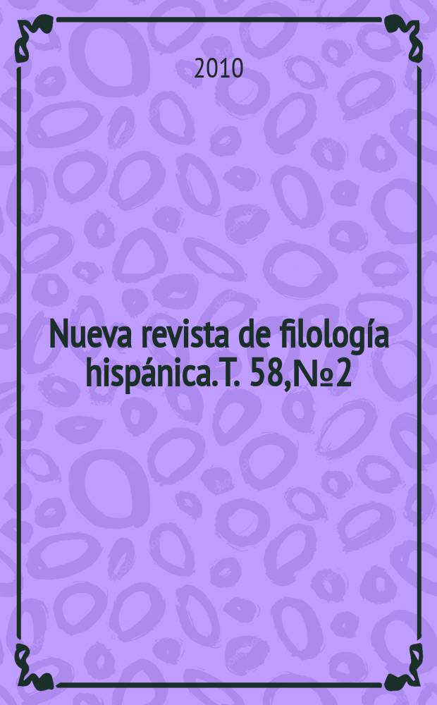 Nueva revista de filología hispánica. T. 58, № 2