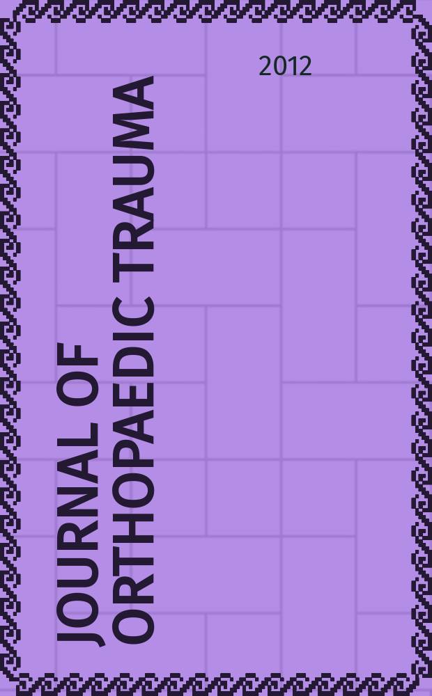Journal of orthopaedic trauma : Official journal of the Orthopaedic trauma association and the International society for fracture repair. Vol. 26, № 1