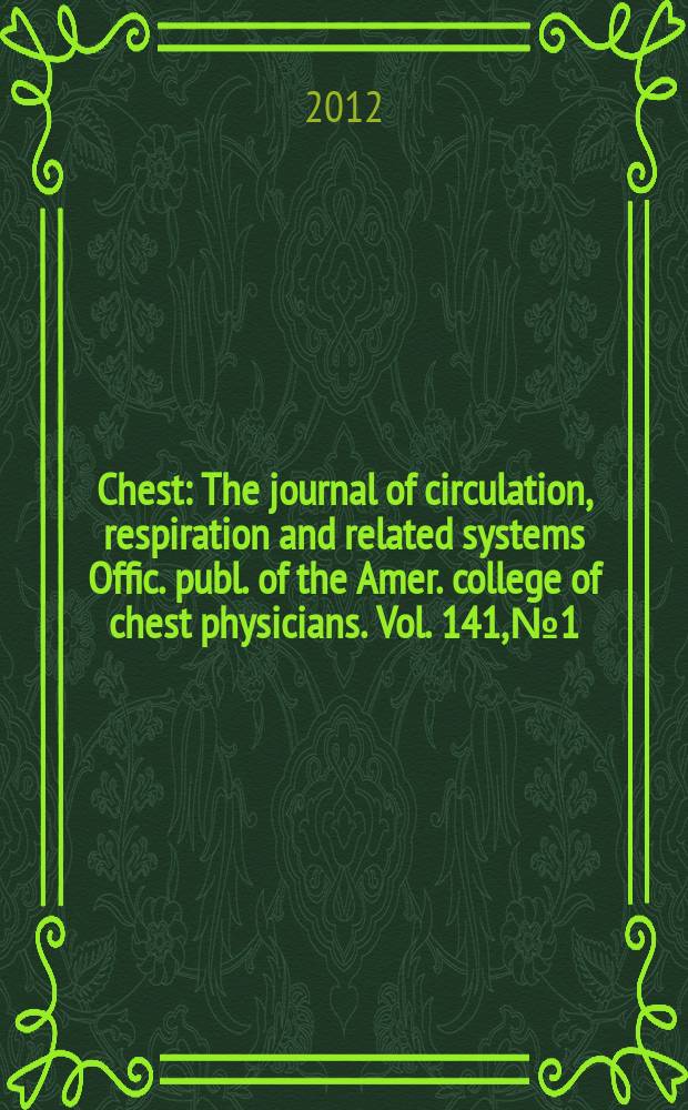 Chest : The journal of circulation, respiration and related systems Offic. publ. of the Amer. college of chest physicians. Vol. 141, № 1