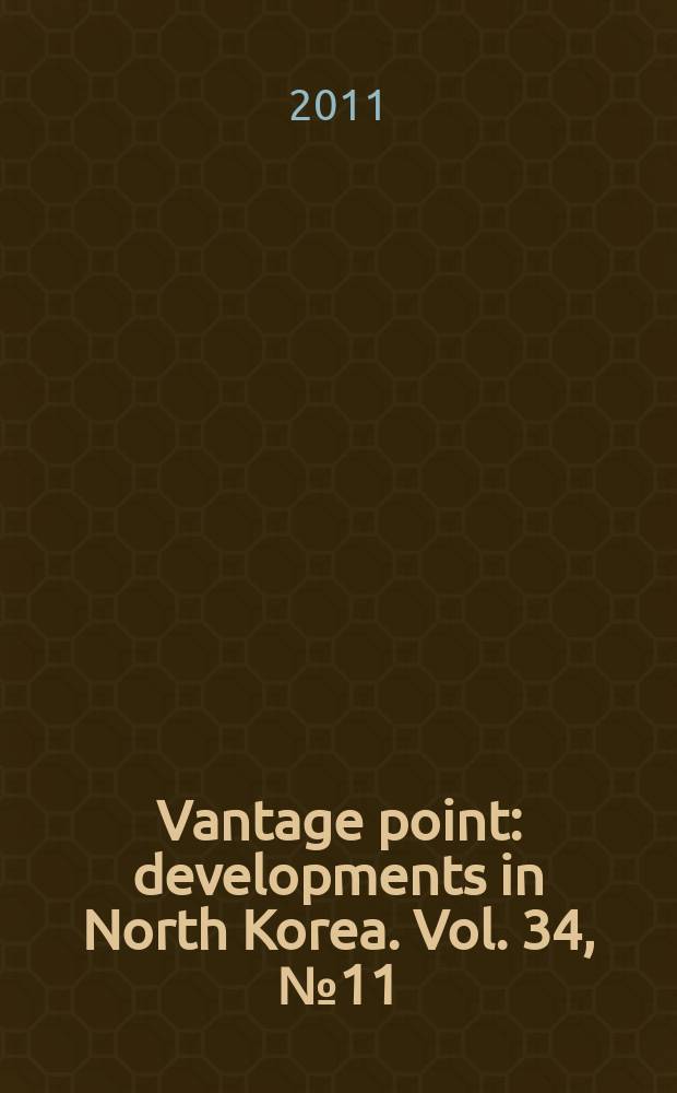 Vantage point : developments in North Korea. Vol. 34, № 11
