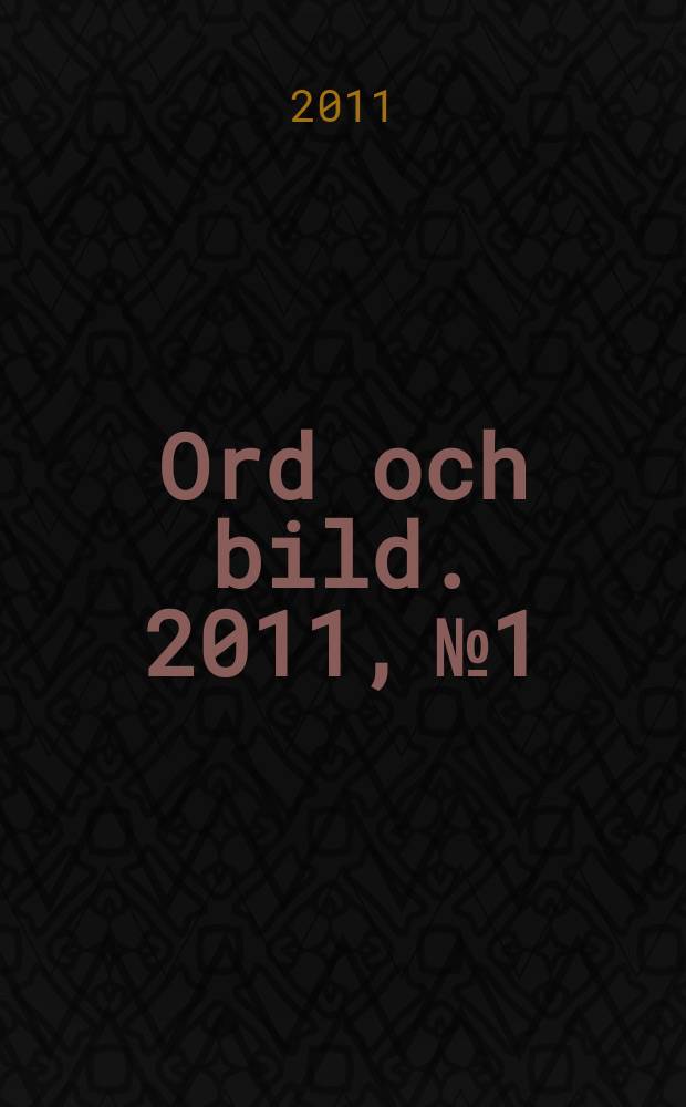 Ord och bild. 2011, № 1/2