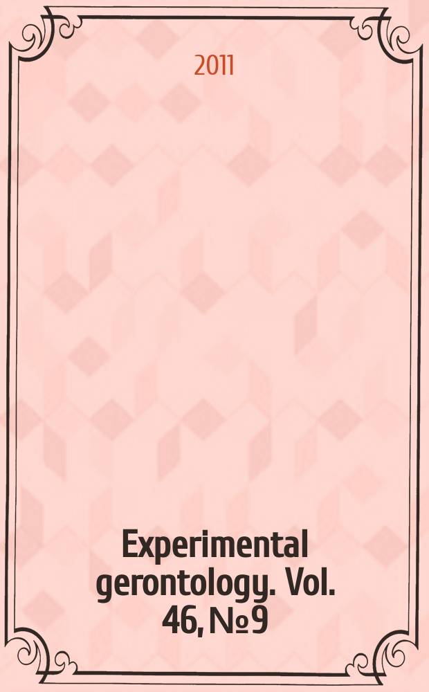 Experimental gerontology. Vol. 46, № 9
