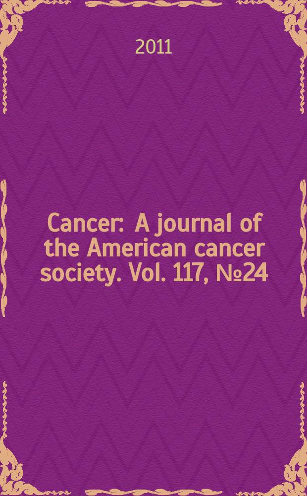 Cancer : A journal of the American cancer society. Vol. 117, № 24