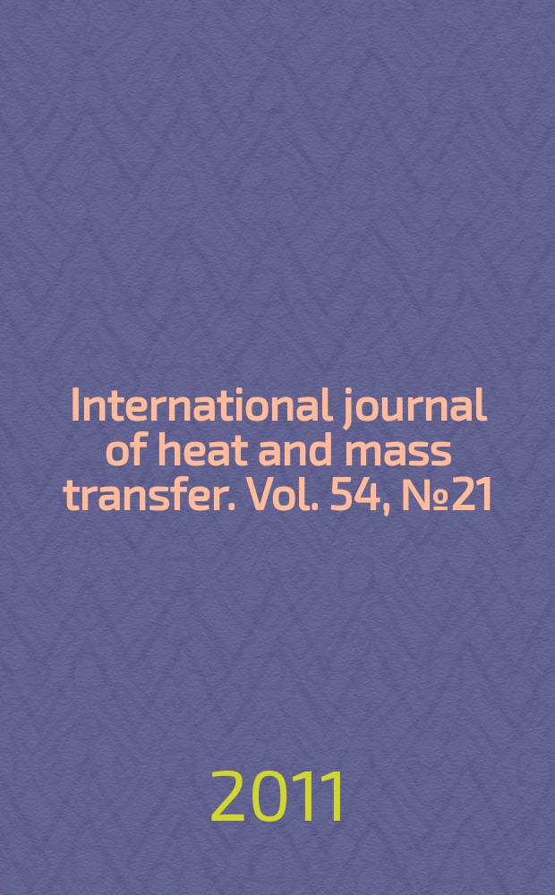 International journal of heat and mass transfer. Vol. 54, № 21/22