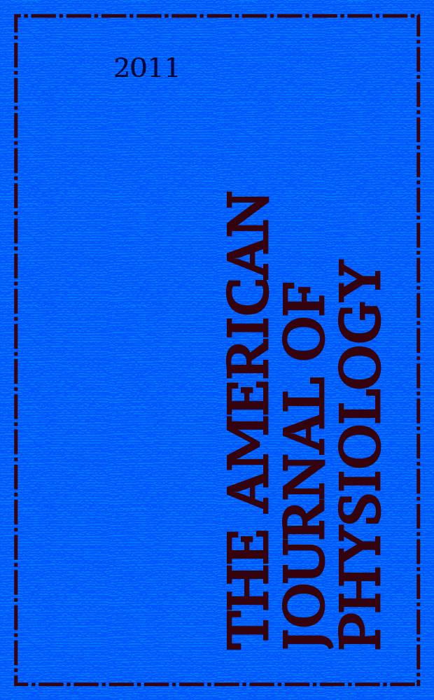 The American journal of physiology : Ed. for the Amer. physiol. soc. Vol. 301, № 2, pt. 1