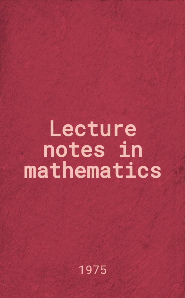 Lecture notes in mathematics : An informal series of special lectures, seminars and reports on mathematical topics : Dynamical systems - Warwick 1974