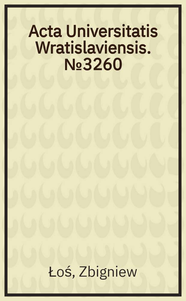 Acta Universitatis Wratislaviensis. № 3260 : Rozw&oacute;j psychiczny człowieka w ciągu całego życia = Психическое развитие человека в течении жизни.