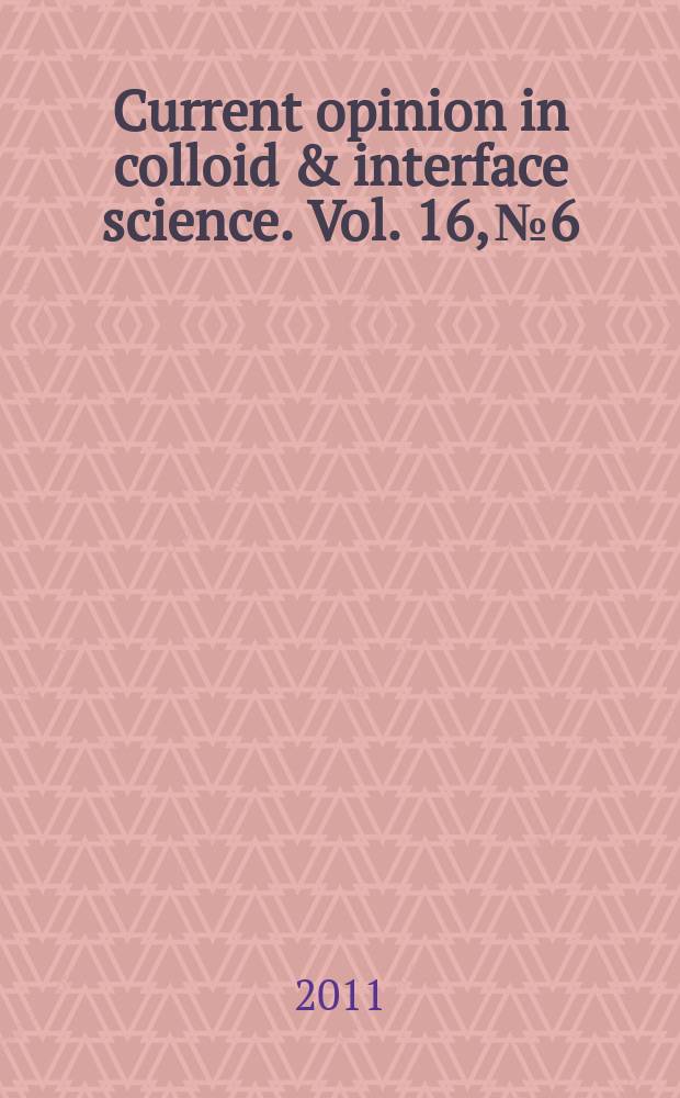 Current opinion in colloid & interface science. Vol. 16, № 6 : Self-assembly. Hydration forces