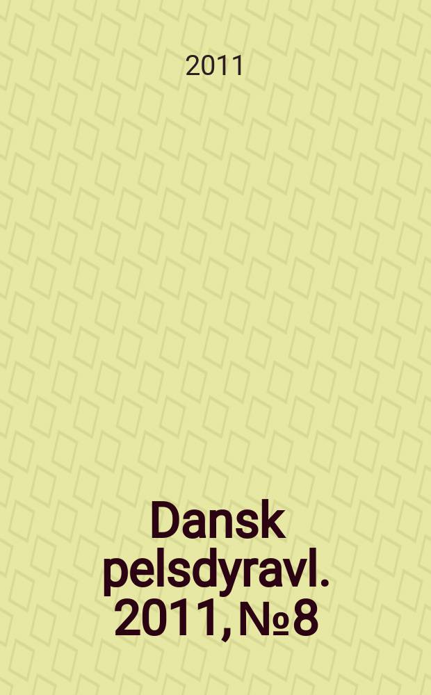 Dansk pelsdyravl. 2011, № 8