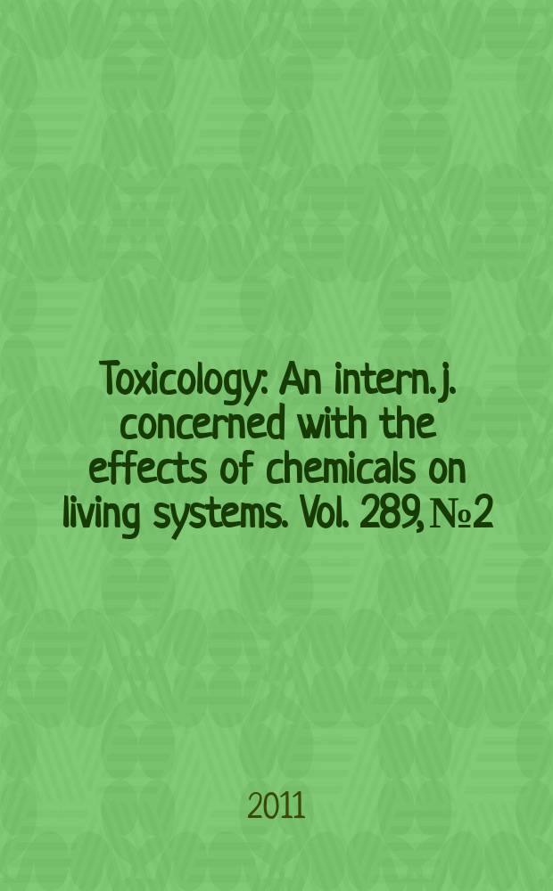 Toxicology : An intern. j. concerned with the effects of chemicals on living systems. Vol. 289, № 2/3