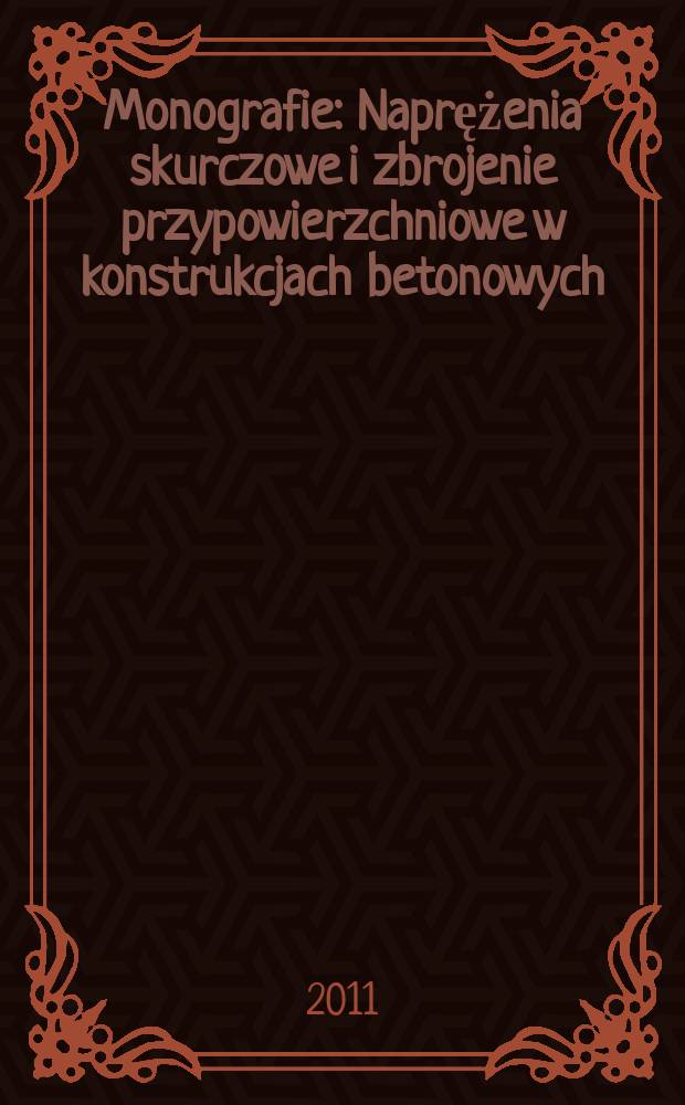 Monografie : Naprężenia skurczowe i zbrojenie przypowierzchniowe w konstrukcjach betonowych