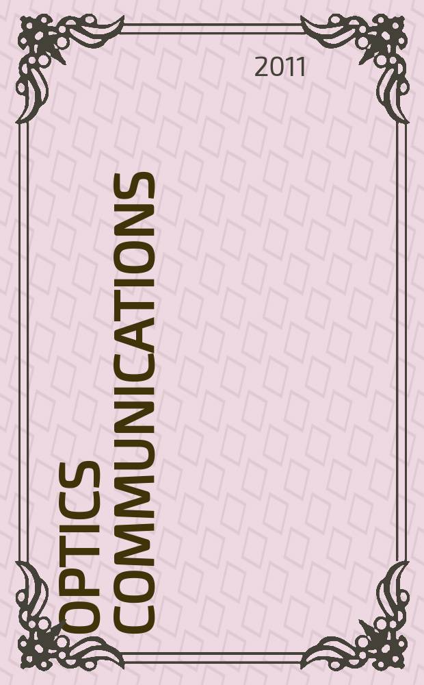 Optics communications : A j. devoted to the rapid publ. of short contributions in the field of optics a. interaction of light with matter. Vol. 284, iss. 13
