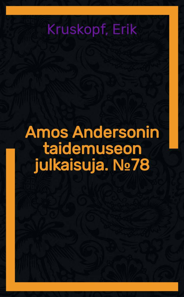 Amos Andersonin taidemuseon julkaisuja. № 78 = Amos Andersonin taidemuseon julkaisuja. № 757 : Gatans dikter = Стихии пути
