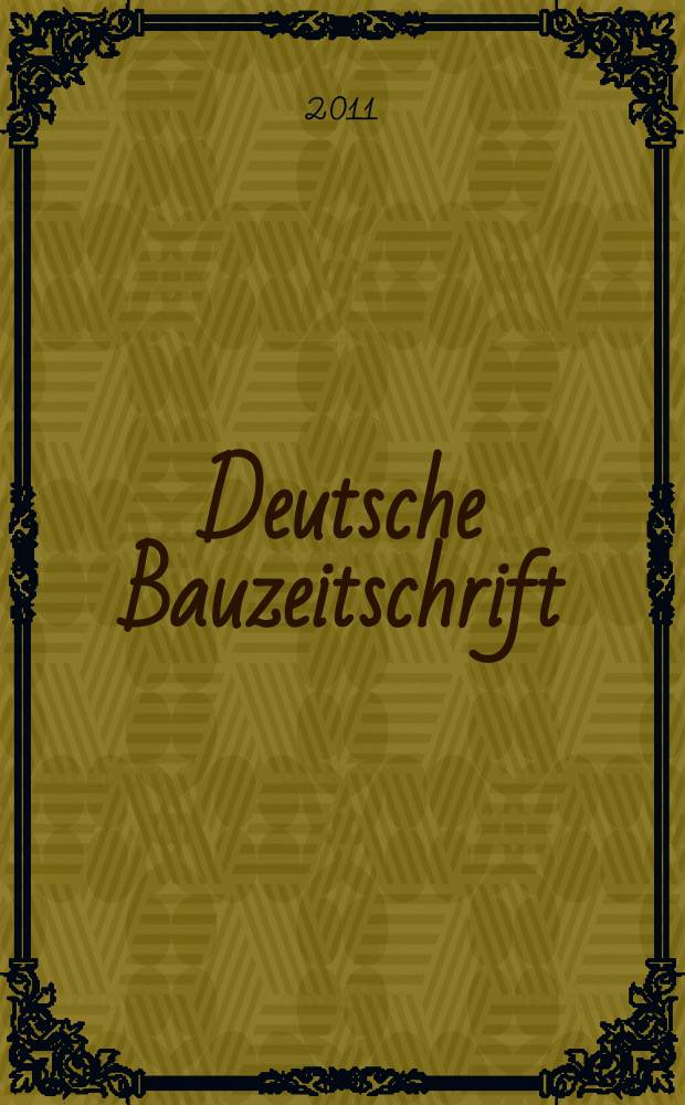 Deutsche Bauzeitschrift : Architektur, Entwurf, Detail. 2011, № 10