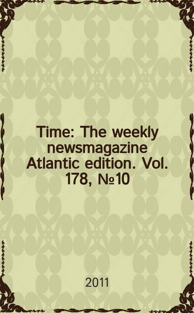 Time : The weekly newsmagazine Atlantic edition. Vol. 178, № 10