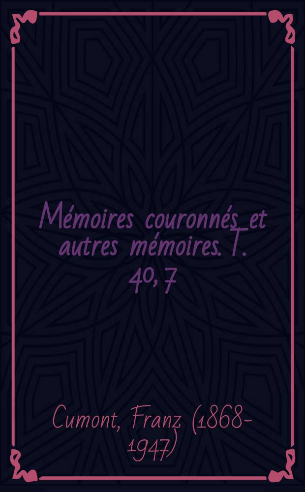 Mémoires couronnés et autres mémoires. T. 40, 7 : Alexandre d'Abonotichos = Эпизод в истории язычества