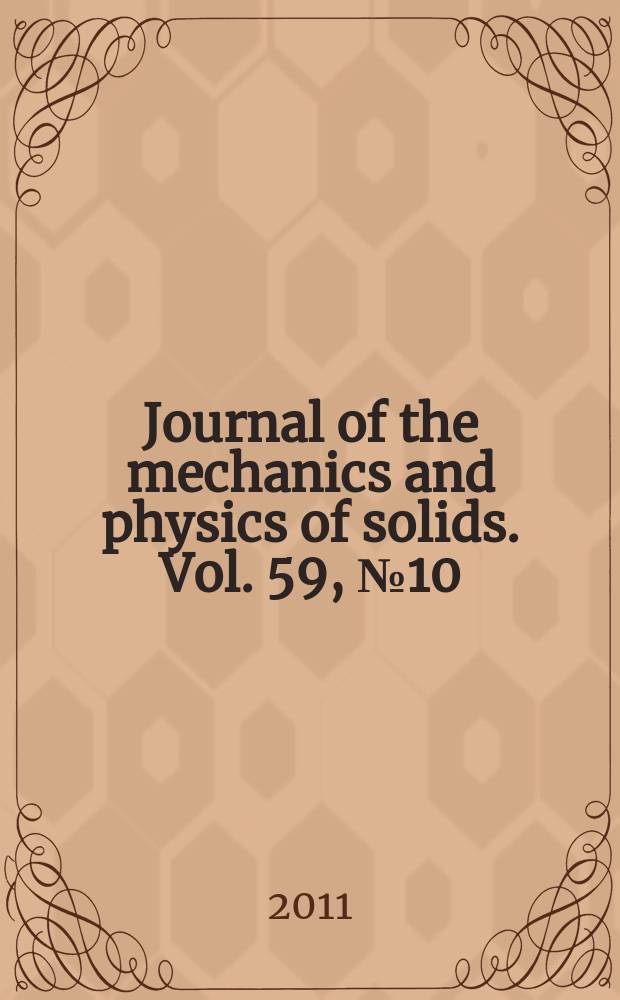 Journal of the mechanics and physics of solids. Vol. 59, № 10