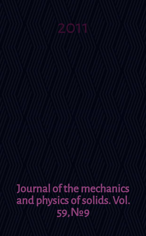 Journal of the mechanics and physics of solids. Vol. 59, № 9