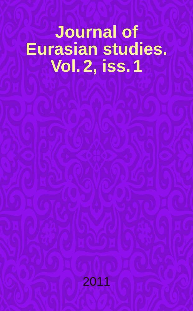 Journal of Eurasian studies. Vol. 2, iss. 1 : Russia - the Asian dimension