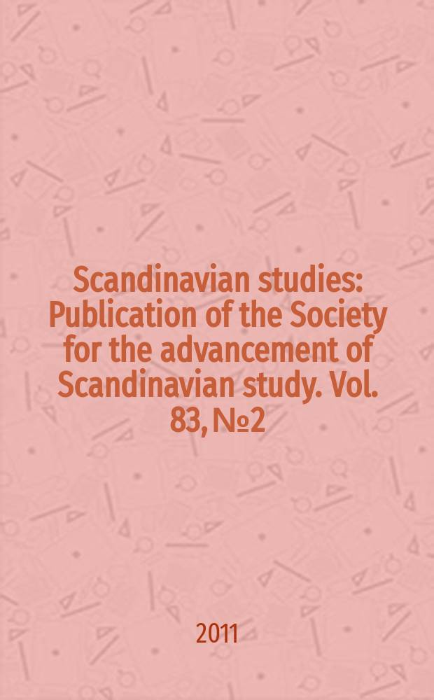 Scandinavian studies : Publication of the Society for the advancement of Scandinavian study. Vol. 83, № 2