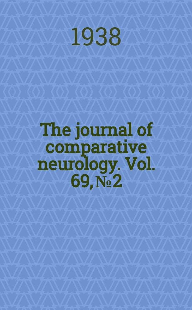 The journal of comparative neurology. Vol. 69, № 2