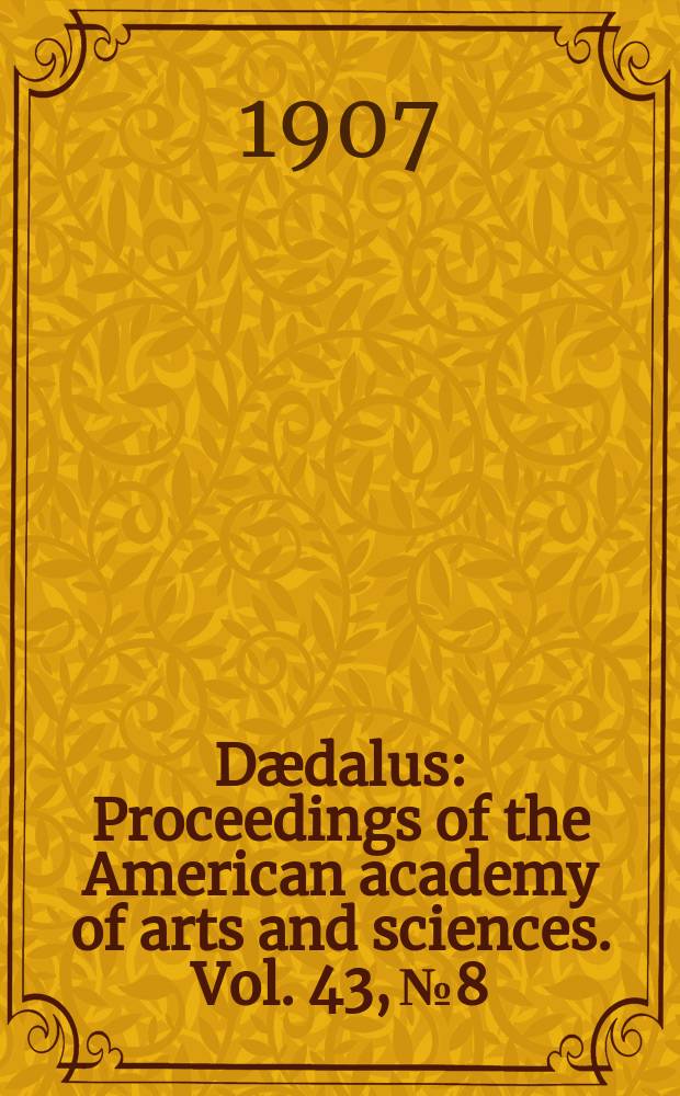 Dædalus : Proceedings of the American academy of arts and sciences. Vol. 43, № 8 : The quantitative determination on arsenic by the gutzeit method