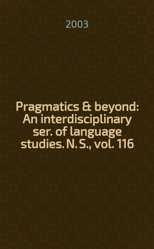 Pragmatics & beyond : An interdisciplinary ser. of language studies. N. S., vol. 116 : Rethinking communicative interaction