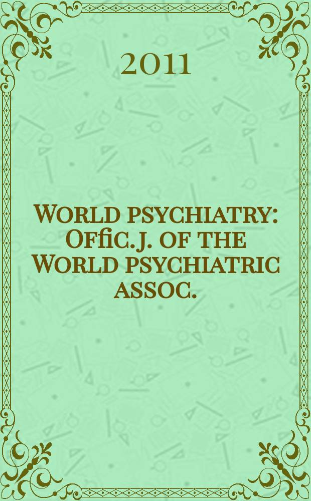 World psychiatry : Offic. j. of the World psychiatric assoc.(WPA). Vol. 10, № 3