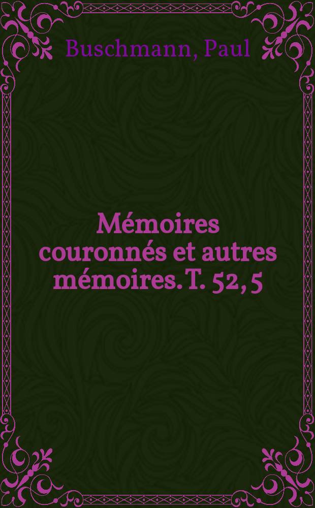 Mémoires couronnés et autres mémoires. T. 52, 5 : Le rôle de la gravure en taille-douce depuis les derniers perfectionnements de la photographie = Роль гравюры на металле в свете последних достижений фотографии