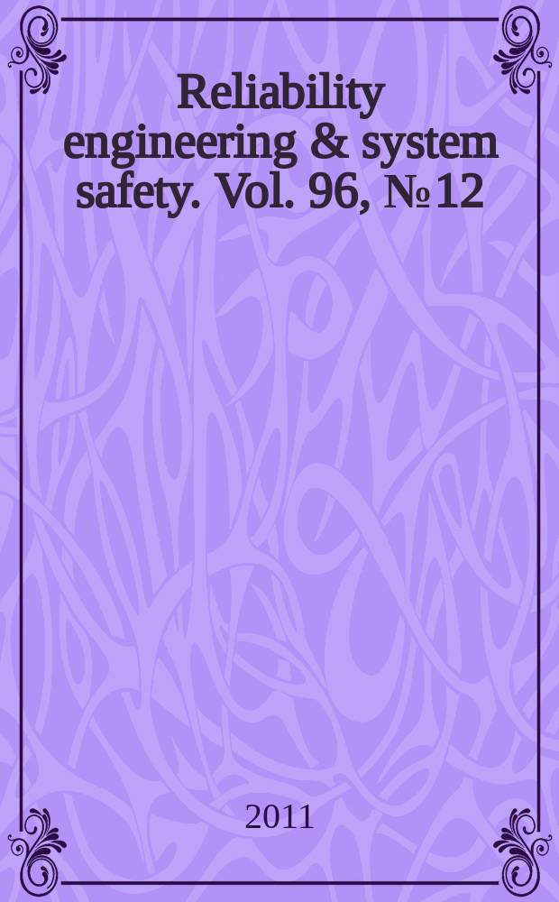 Reliability engineering & system safety. Vol. 96, № 12