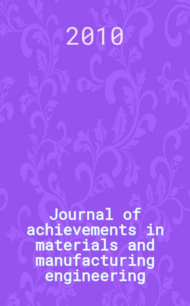 Journal of achievements in materials and manufacturing engineering : published monthly as the organ of the World academy of materials and manufacturing engineering. Vol. 43, iss. 2