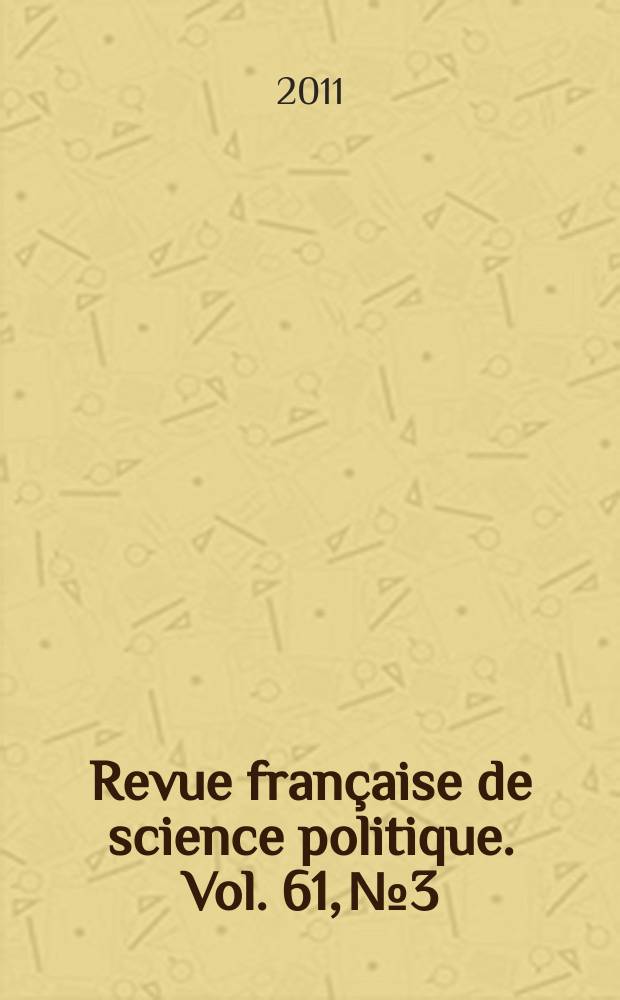 Revue française de science politique. Vol. 61, № 3