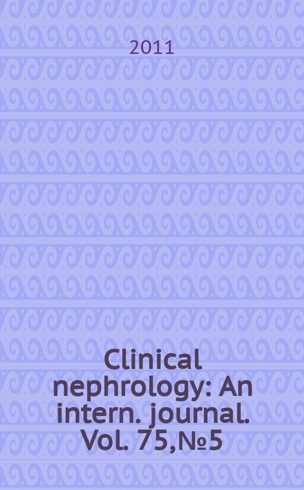 Clinical nephrology : An intern. journal. Vol. 75, № 5