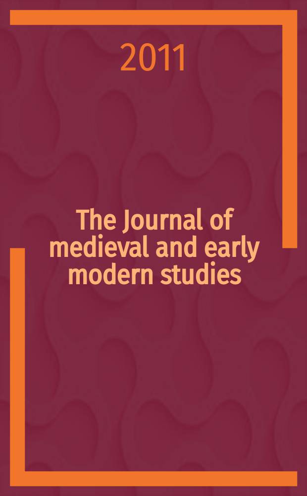 The Journal of medieval and early modern studies : Formerly The journal of medieval and Renaissance studies. Vol. 41, № 3 : Identity and religion in the medieval and early modern Mediterranean = Идентичность и религии в средневековом и ранне современном Седиземноморье