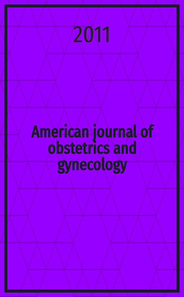 American journal of obstetrics and gynecology : Offic. organ of the American gynecological society. 2011 к vol. 205, № 4, suppl. : A hormonal contraception update = Обновления в гормональной контрацепции: декада инновации и трансформации.