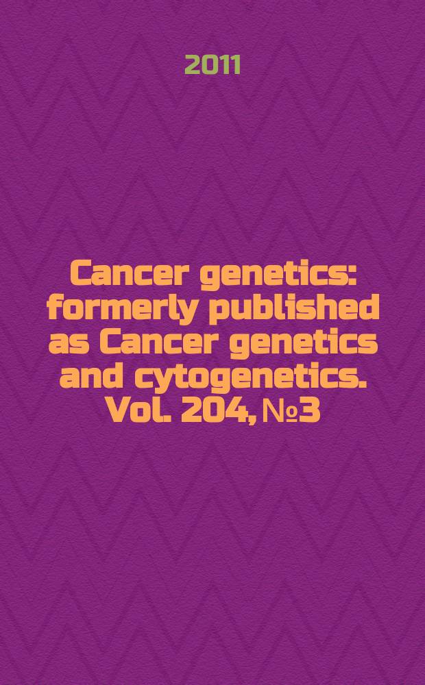 Cancer genetics : formerly published as Cancer genetics and cytogenetics. Vol. 204, № 3