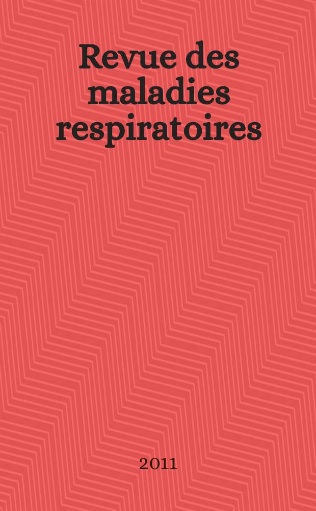 Revue des maladies respiratoires : organe officiel de la Société de pneumologie de langue française. 2011 к vol. 3, sept., suppl. 4 : La fibrose pulmonaire idiopathique au CPLF 2011 = Идиопатический легочный фиброз