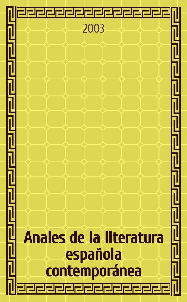 Anales de la literatura española contemporánea : (Formerly Anales de novela de posguerra a. Anales de la narrativa española contemporánea). Vol.28, №2