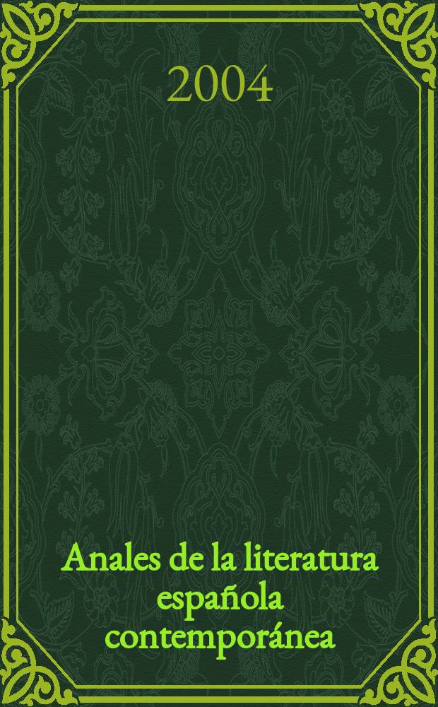 Anales de la literatura española contemporánea : (Formerly Anales de novela de posguerra a. Anales de la narrativa española contemporánea). Vol. 29, № 3